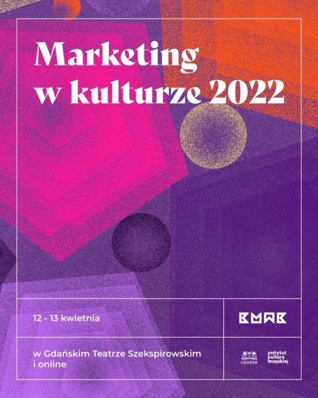 Konferencja Marketing w Kulturze 2022 – 12 i 13 kwietnia, Gdański Teatr Szekspirowski