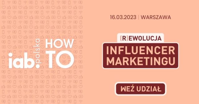 IAB HowTo: (r)ewolucja influencer marketingu